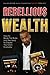 Rebellious Wealth (Bad Boys Finish Rich #2)