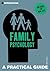 A Practical Guide to Family Psychology by James Powell