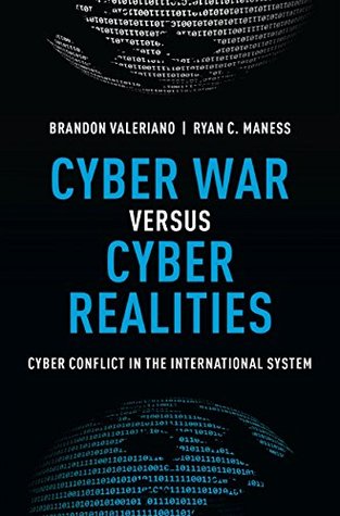 Cyber War versus Cyber Realities: Cyber Conflict in the International System (Kindle Edition)