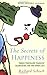 The Secrets of Happiness by Richard Schoch