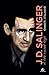 J. D. Salinger: A Life Raised High
