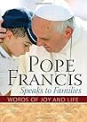 Pope Francis Speaks to Families: Words of Joy and Life
