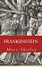FRANKENSTEIN by Mary Wollstonecraft Shelley FRANKENSTEIN by Mary Wollstonecraft Shelley