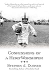 Confessions of a Hero-Worshiper