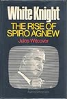 White Knight: The Rise of Spiro Agnew