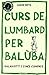 Curs de lumbard per balùba, balabiòtt e cinés cumpres