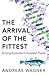 The Arrival of the Fittest