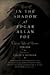 In the Shadow of Edgar Allan Poe: Classic Tales of Horror, 1816-1914