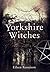 Yorkshire Witches