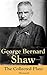 George Bernard Shaw: The Co...