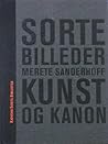 Sorte billeder. Kunst og kanon