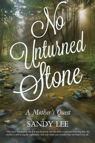 No Unturned Stone: A Mother's Quest