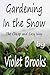 Gardening in the Snow: The Cheap and Easy Way