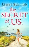 The Secret Of Us by Liesel Schmidt