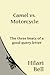 Camel vs. Motorcycle: The Three Beats of a Good Query Letter