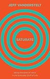 Saturate: Being D...