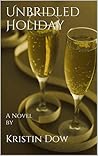 Unbridled Holiday by Kristin Dow