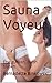 Sauna Voyeur: Erst gucken, dann blasen (German Edition)