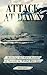 Attack at Dawn: Reliving th...