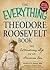 The Everything Theodore Roosevelt Book: The extraordinary life of an American icon (Everything® Series)