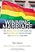 Winning Marriage: The Inside Story of How Same-Sex Couples Took on the Politicians and Pundits—and Won