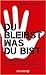 Du bleibst, was du bist: Wa...