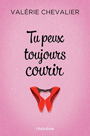 Tu peux toujours courir (Kindle Edition)