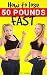 How To Lose 50 Pounds Fast