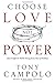 Choose Love Not Power: How ...