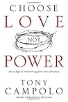 Choose Love Not Power by Tony Campolo