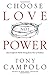 Choose Love Not Power by Tony Campolo