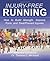 Injury-free Running: How to Build Strength, Improve Form, and Treat/Prevent Injuries