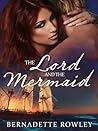 The Lord and the Mermaid by Bernadette Rowley
