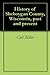 History of Sheboygan County, Wisconsin, past and present