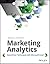 Marketing Analytics: Data-Driven Techniques with Microsoft Excel