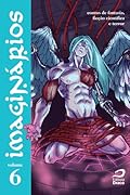 Imaginários, vol. 6: Contos de fantasia, ficção científica e terror