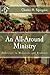 An All-Around Ministry: Addresses to Ministers and Students