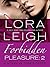 Forbidden Pleasure by Lora Leigh