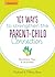 101 Ways to Strengthen the Parent-Child Connection: Devotions, Tips, and Activities