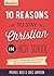10 Reasons to Stay Christia...