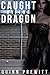 Caught by the Dragon (Fertile Shifter Erotica)
