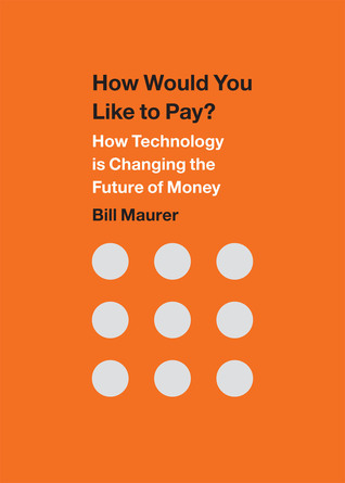 How Would You Like to Pay?: How Technology Is Changing the Future of Money (Paperback)