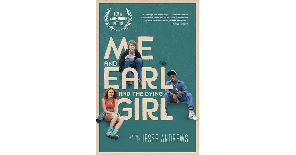 Me and Earl and the Dying Girl by Jesse Andrews