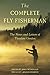 The Complete Fly Fisherman:...