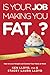 Is Your Job Making You Fat?...