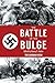 Hitler's Final Push: The Battle of the Bulge: From the German Point of View