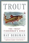 Trout: The Trout Fisherman's Bible
