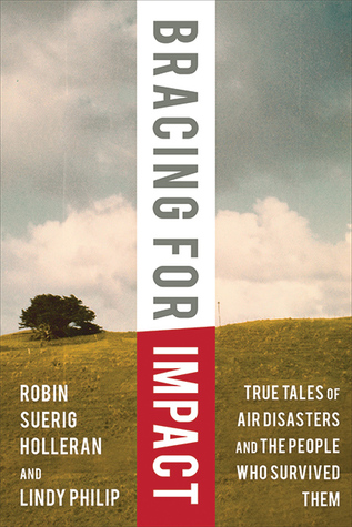 Bracing for Impact: True Tales of Air Disasters and the People Who Survived Them (Paperback)
