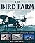 The Bird Farm: Carrier Aviation and Naval Aviators?A History and Celebration