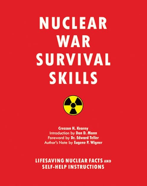 Nuclear War Survival Skills: Lifesaving Nuclear Facts and Self-Help Instructions